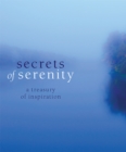 Image for Secrets Of Serenity : A Treasury Of Inspiration