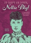 Image for It Can&#39;t Be Done, Nellie Bly!