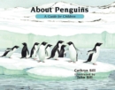 Image for About Penguins : A Guide for Children