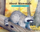 Image for About Mammals : A Guide for Children