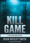 Image for Kill Game : A Cold Poker Gang Mystery