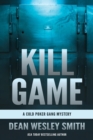 Image for Kill Game : A Cold Poker Gang Mystery