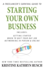Image for A Freelancer&#39;s Survival Guide to Starting Your Own Business