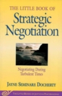 Image for Little Book of Strategic Negotiation : Negotiating During Turbulent Times