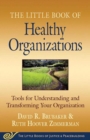 Image for Little Book of Healthy Organizations : Tools for Understanding and Transforming Your Organization