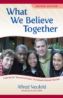 Image for What We Believe Together: Exploring the Shared Convictions of Anabaptist-Related Churches