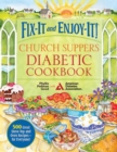 Image for Fix-It and Enjoy-It! Church Suppers Diabetic Cookbook : 500 Great Stove-Top And Oven Recipes-- For Everyone!