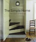 Image for The simple home  : the luxury of enough