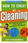 Image for How to cheat at cleaning  : time-slashing techniques to cut corners and restore your sanity