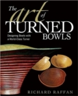 Image for The art of turned bowls  : designing bowls with a world-class turner
