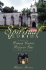 Image for Spiritual Florida : A Guide to Retreat Centers and Religious Sites in Florida and Nearby