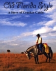 Image for Old Florida Style : A Story of Cracker Cattle
