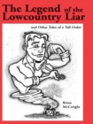 Image for The legend of the Lowcountry Liar and other tales of a tall order