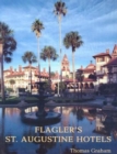 Image for Flagler&#39;s St. Augustine hotels: the Ponce de Leon, the Alcazar, and the Casa Monica