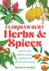 Image for Florida&#39;s best herbs and spices: native and exotic plants grown for scent and flavor