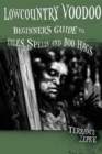 Image for Lowcountry Voodoo: Beginner&#39;s Guide to Tales, Spells and Boo Hags