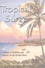 Image for Tropical surge: a history of ambition and disaster on the Florida shore