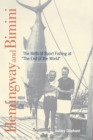 Image for Hemingway and Bimini : The Birth of Sport Fishing at &quot;The End of the World&quot;