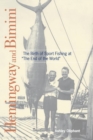 Image for Hemingway and Bimini: the birth of sport fishing at the end of the world