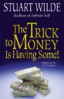 Image for The Trick to Money is Having Some