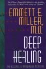 Image for Deep Healing : The Essence of Mind/Body Medicine