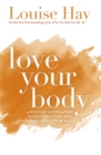 Image for Love your body  : a positive affirmation guide for loving and appreciating your body