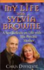 Image for My life with Sylvia Browne  : a son reflects on life with his psychic mother
