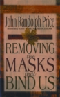 Image for Removing the Masks That Bind Us