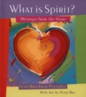 Image for What Is Spirit? : Messages from the Heart