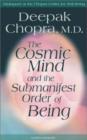 Image for The Cosmic Mind and the Submanifest Order of Being