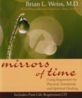 Image for Mirrors of Time : Using Regression for Physical, Emotional and Spiritual  Healing