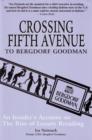 Image for Crossing Fifth Avenue to Bergdorf Goodman  : an insider&#39;s account on the rise of luxury retailing