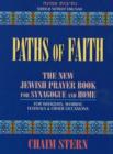 Image for Paths of faith  : the new Jewish prayer book for synagogue &amp; home