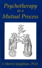 Image for Psychotherapy as a Mutual Process