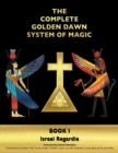 Image for The Complete Golden Dawn System of Magic