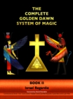 Image for The Complete Golden Dawn System of Magic : Book II