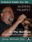 Image for Technical Studies For The Modern Trumpet Player : For Jazz, Classical and Commercial Players