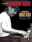 Image for Volume 86: Horace Silver - Shoutin&#39; Out (with Free Audio CD) : The Music of Horace Silver Jazz Play-A-Long Book and CD Set for All Instrumentalists and Vocalists : 86
