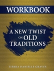 Image for A New Twist on Old Traditions Workbook