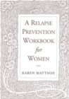 Image for A Relapse Prevention Workbook for Women