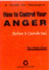 Image for How to Control Your Anger : (Before it Controls You)