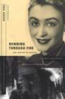Image for Running through fire  : how I survived the Holocaust