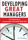 Image for Developing Great Managers: 20 Power-Hour Conversations That Build Skills Fast