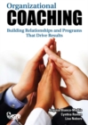 Image for Organizational Coaching : Building Relationships and Programs That Drive Results