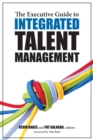Image for The Executive Guide to Integrated Talent Management