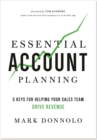 Image for Essential Account Planning: 5 Keys for Helping Your Sales Team Drive Revenue