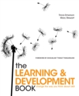 Image for The learning &amp; development book  : change the way you think about L&amp;D