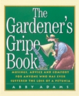 Image for The gardener&#39;s gripe book