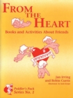 Image for From the Heart : Books and Activities About Friends
