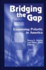 Image for Bridging the Gap : Examining Polarity in America